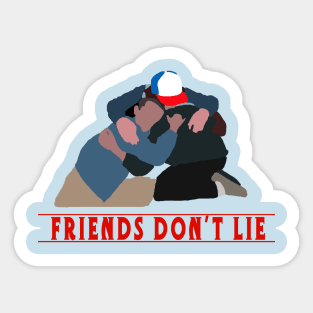 Friends Don't Lie Sticker